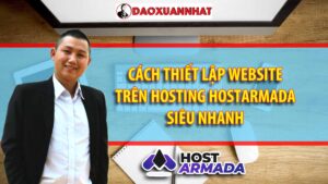 Hướng dẫn cách thiết lập website trên hosting hostarmada siêu nhanh