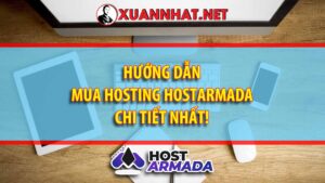Hướng dẫn chi tiết mua Hosting Hostarmada nhanh chóng