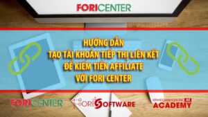 Hướng dẫn đăng ký tài khoản Affiliate kiếm tiền với Fori Affiliate