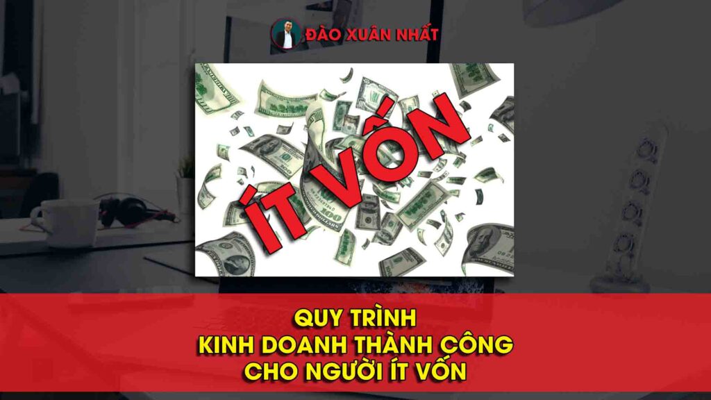 Quy trình kinh doanh thành công cho người ít vốn