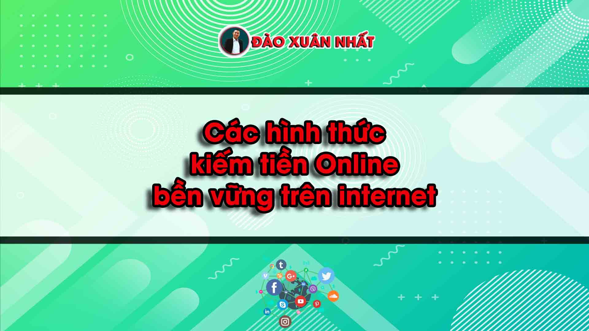 Các hình thức kiếm tiền Online bền vững trên internet mà bạn nên tham gia