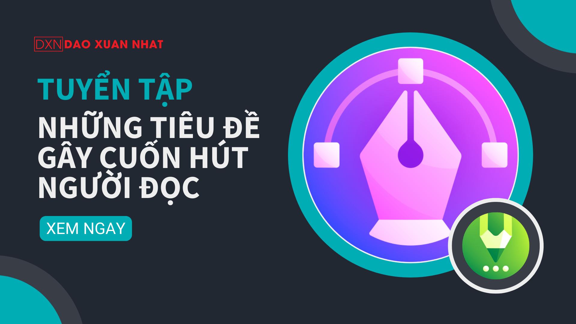 Tuyển tập những tiêu đề gây cuốn hút người đọc (Phần 2)