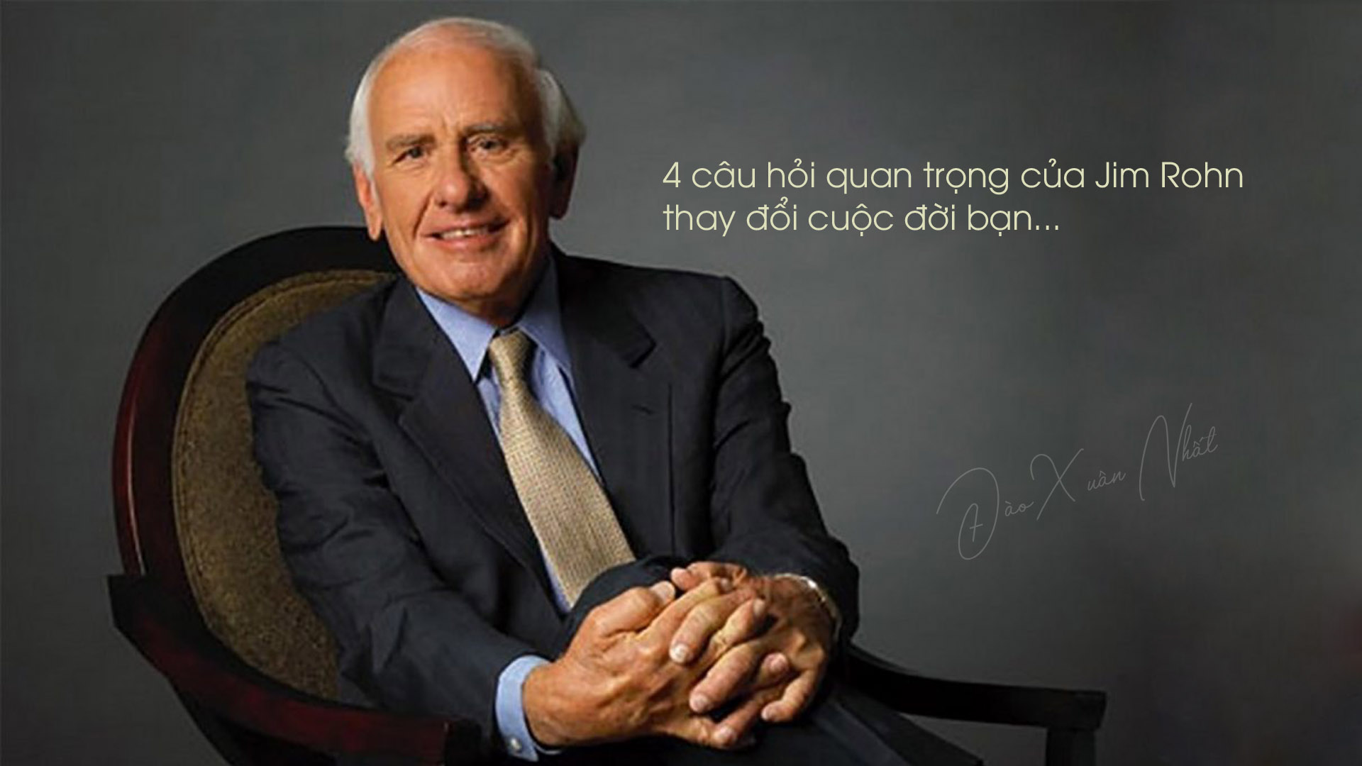 4 câu hỏi quan trọng của Jim Rohn thay đổi cuộc đời bạn