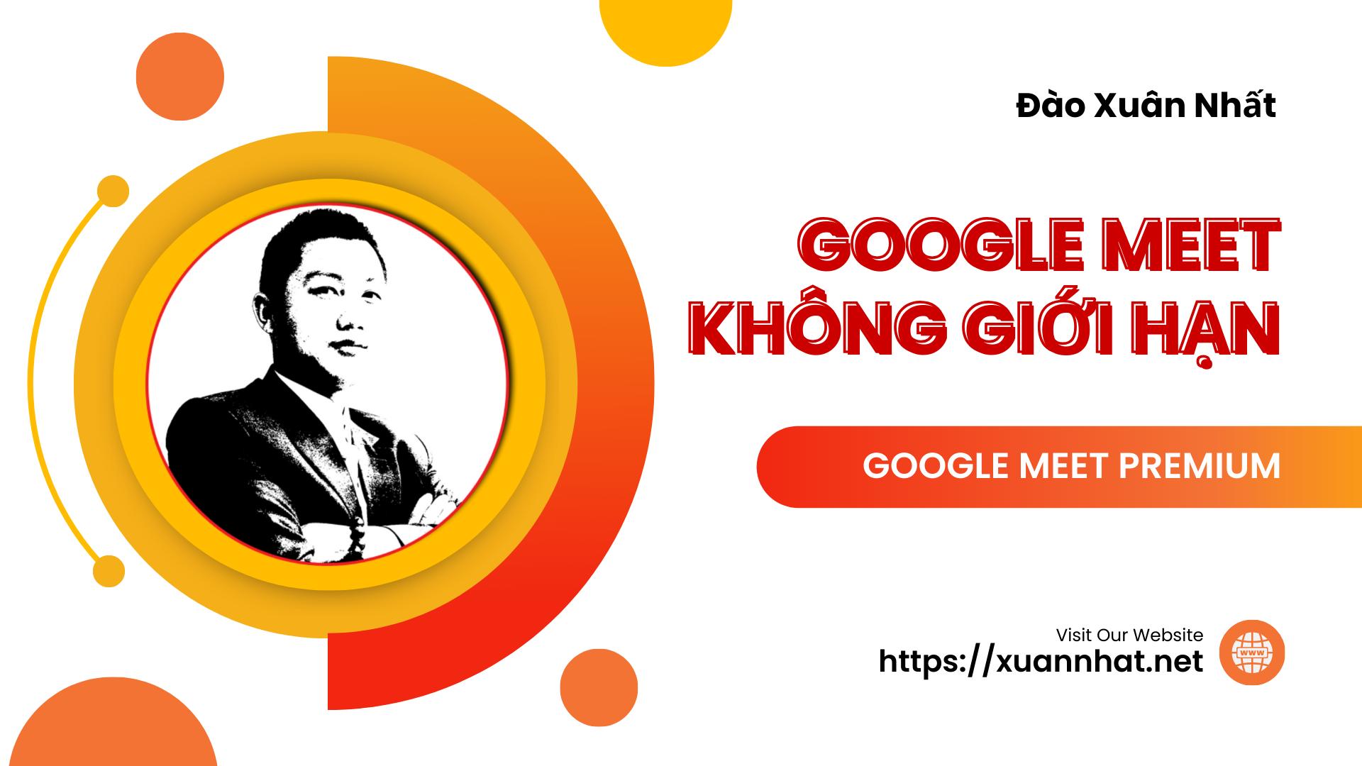 Google Meet không giới hạn