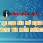 Tại sao nên sử dụng email tên miền riêng? Tại sao nên sử dụng email tên miền riêng?