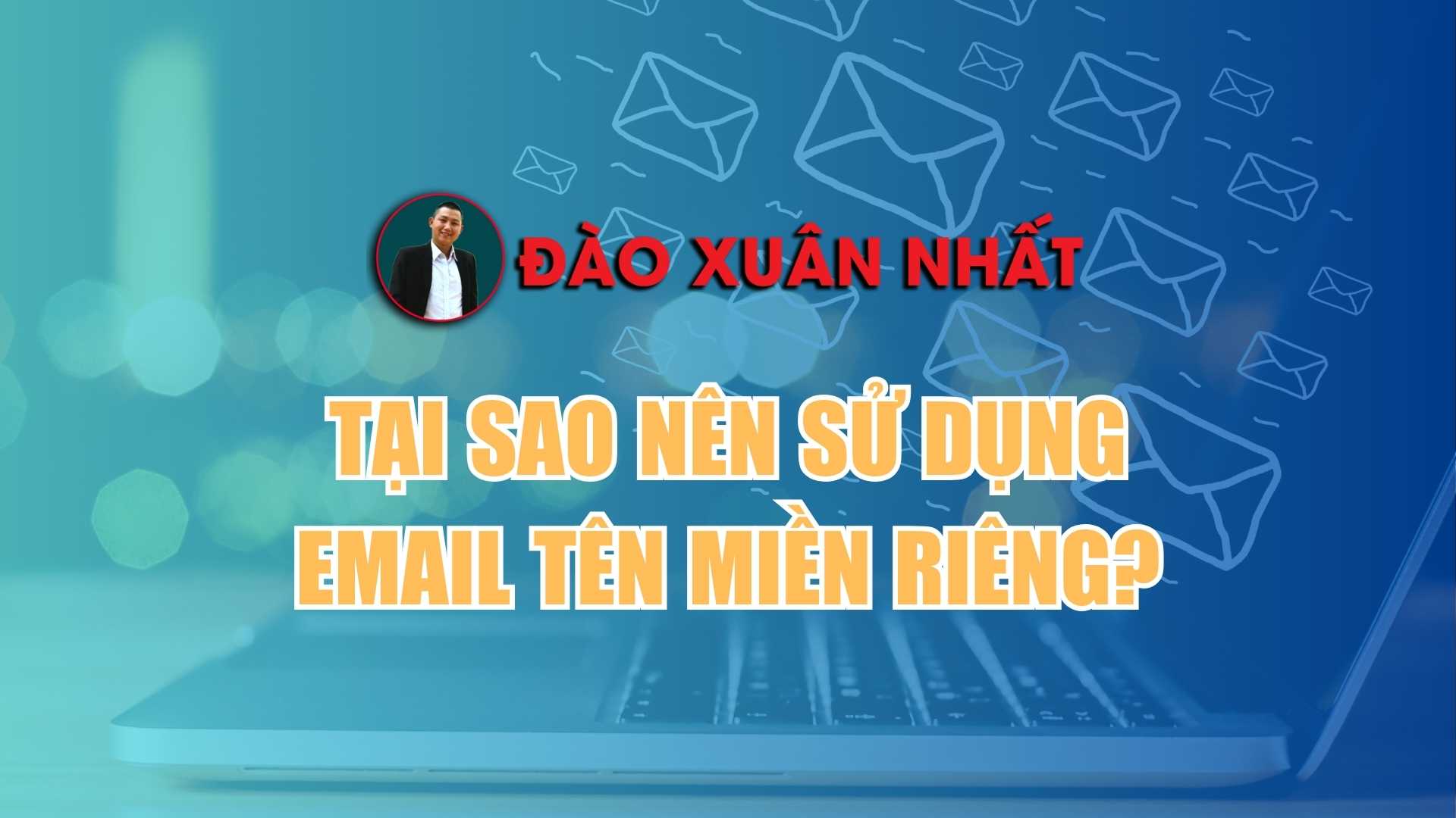 Tại sao nên sử dụng email tên miền riêng?